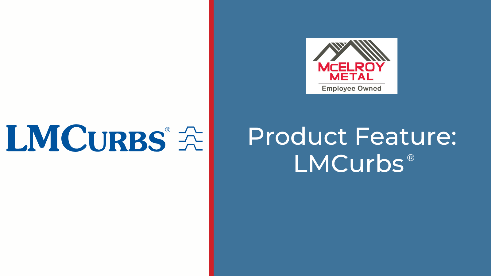 Product Feature: LMCurbs®