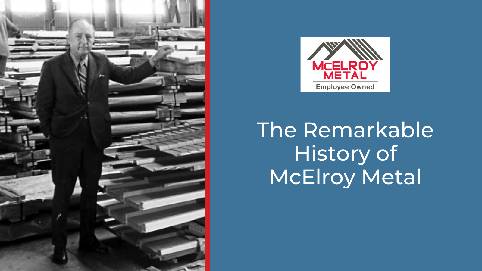 The Remarkable History of McElroy Metal