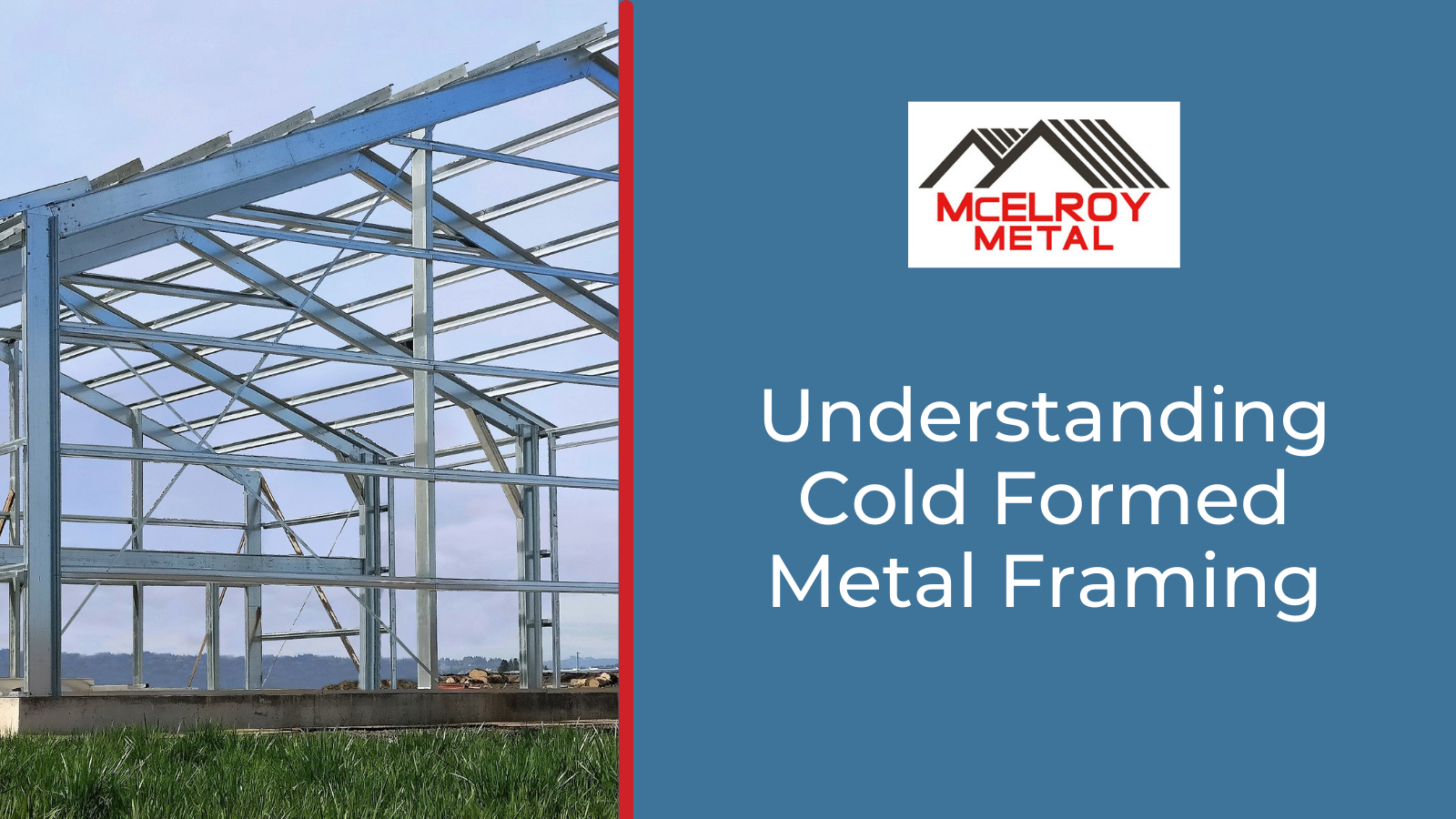 Understanding Cold Formed Metal Framing