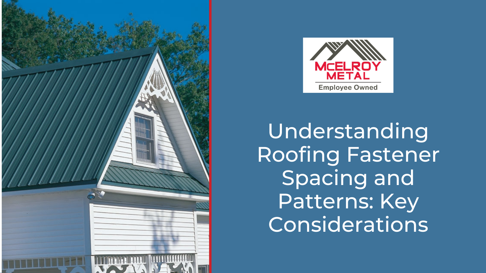 Understanding Roofing Fastener Spacing and Patterns: Key Considerations