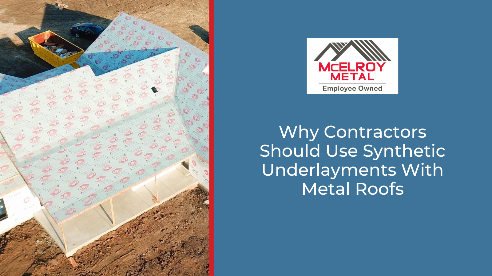 Why Contractors Should Use Synthetic Underlayments With Metal Roofs