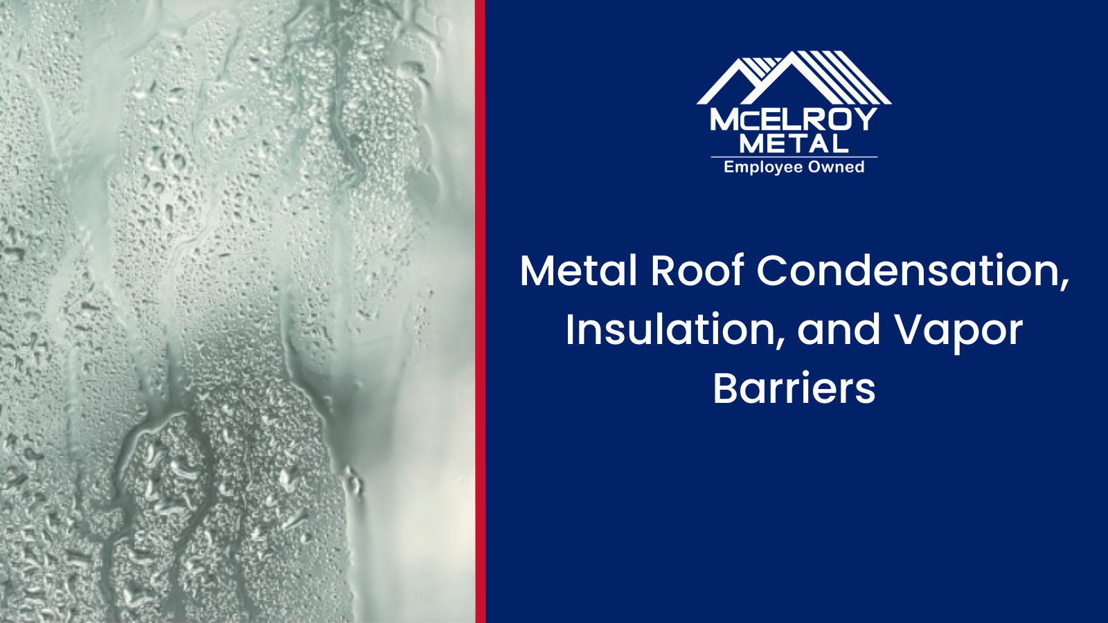 Condensation, Ventilation, and Your Metal Roof