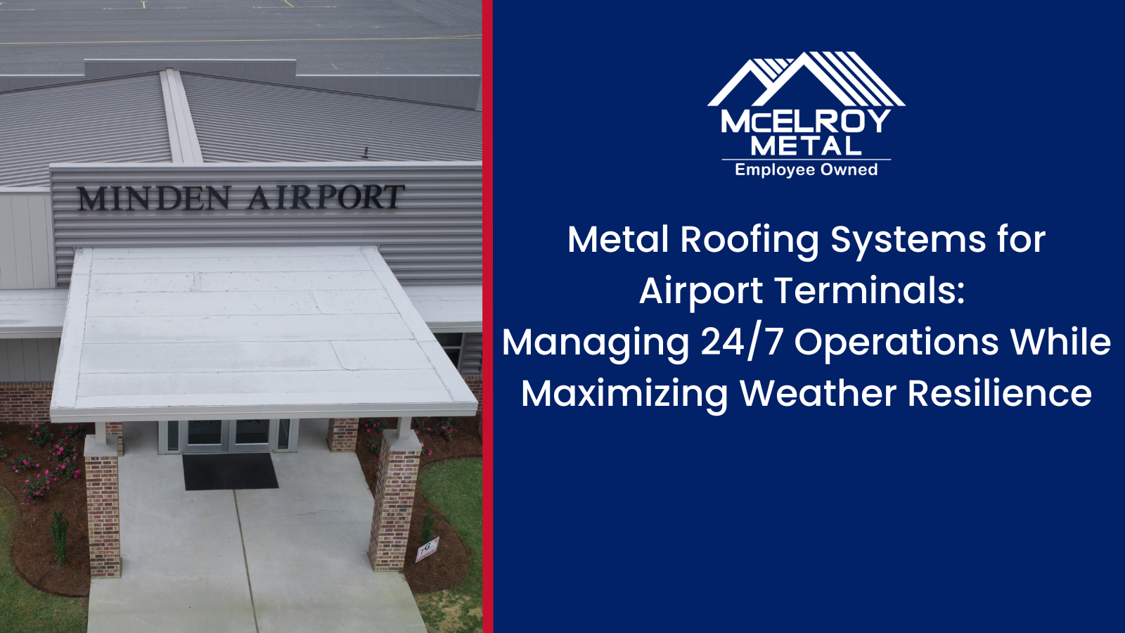 Metal Roofing Systems for Airport Terminals: Managing 24/7 Operations While Maximizing Weather Resilience
