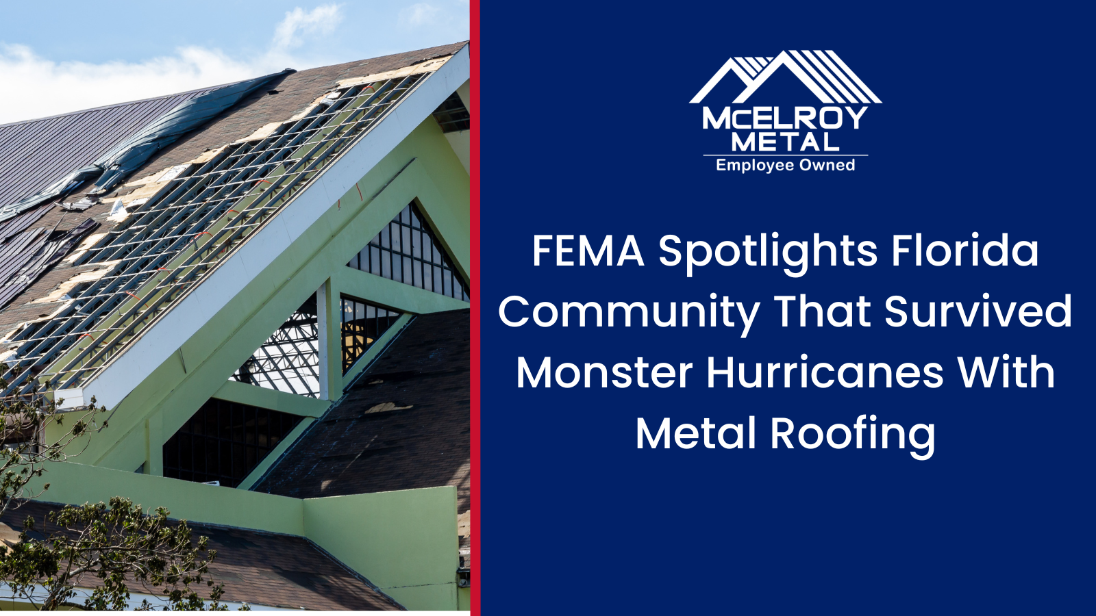 FEMA Spotlights Florida Community That Survived Monster Hurricanes With Metal Roofing