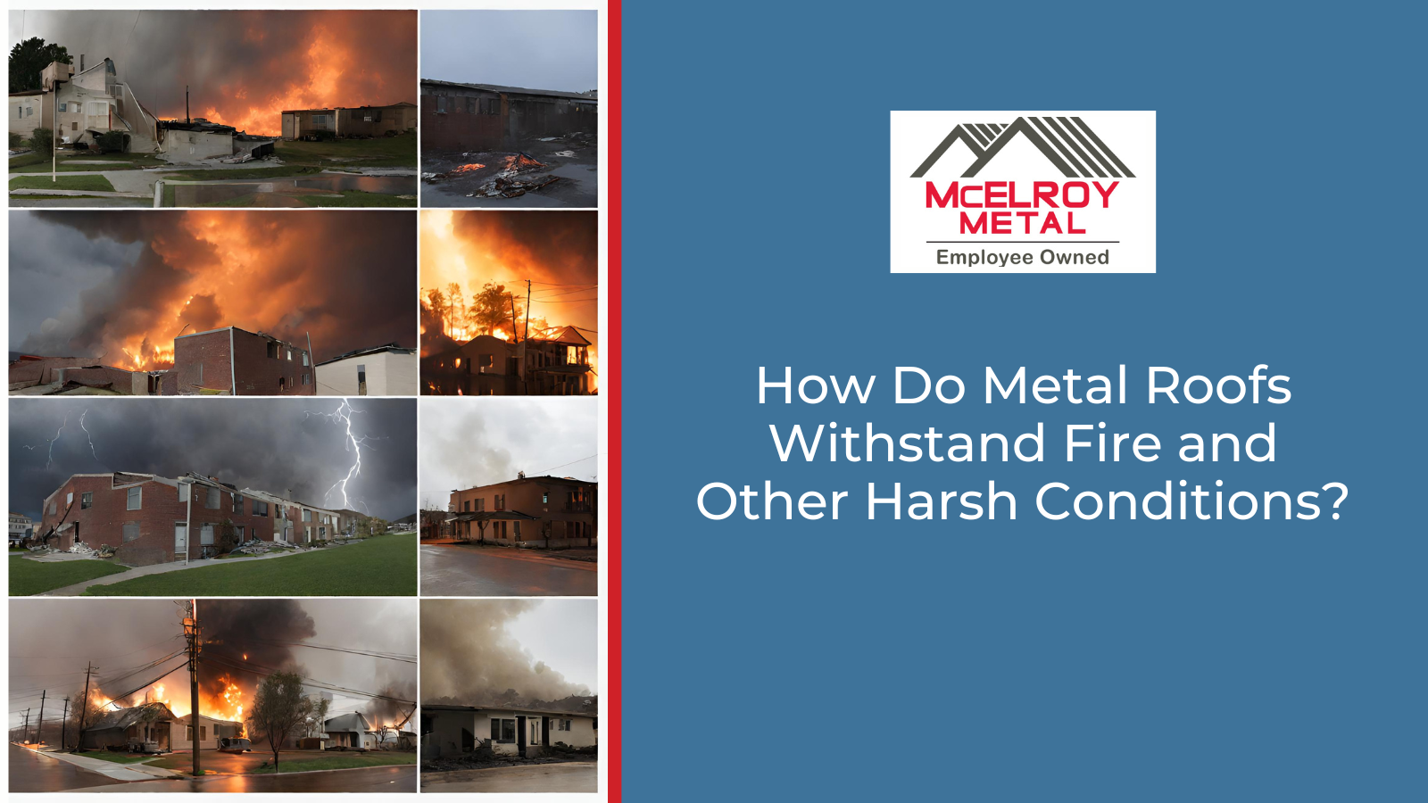 How Do Metal Roofs Withstand Fire and Other Harsh Conditions?
