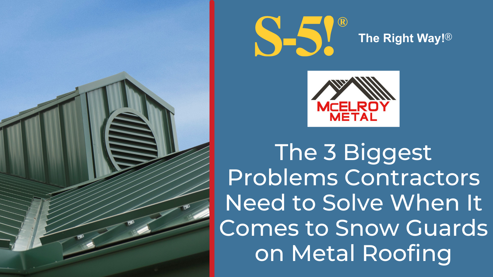 The 3 Biggest Problems Contractors Need to Solve When It Comes to Snow Guards on Metal Roofing