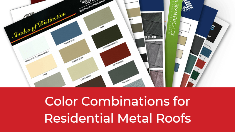 Color Combinations for Residential Metal Roofs