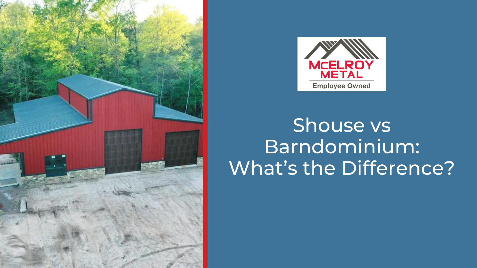 Shouse vs Barndominium: What’s the Difference?